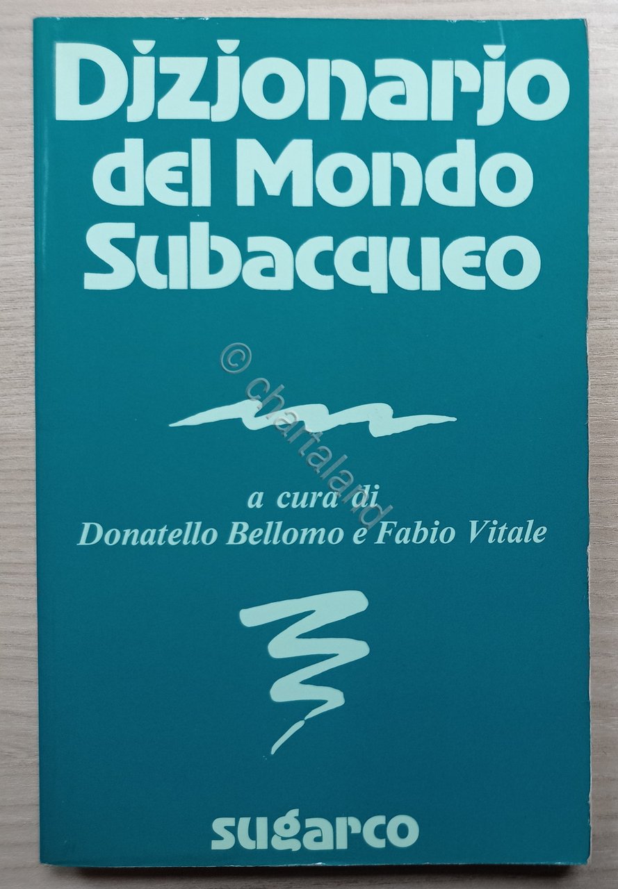 D. Bellomo e F. Vitale - Dizionario del Mondo Subacqueo …