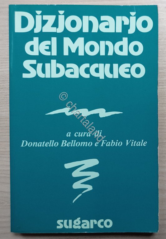 D. Bellomo e F. Vitale - Dizionario del Mondo Subacqueo …