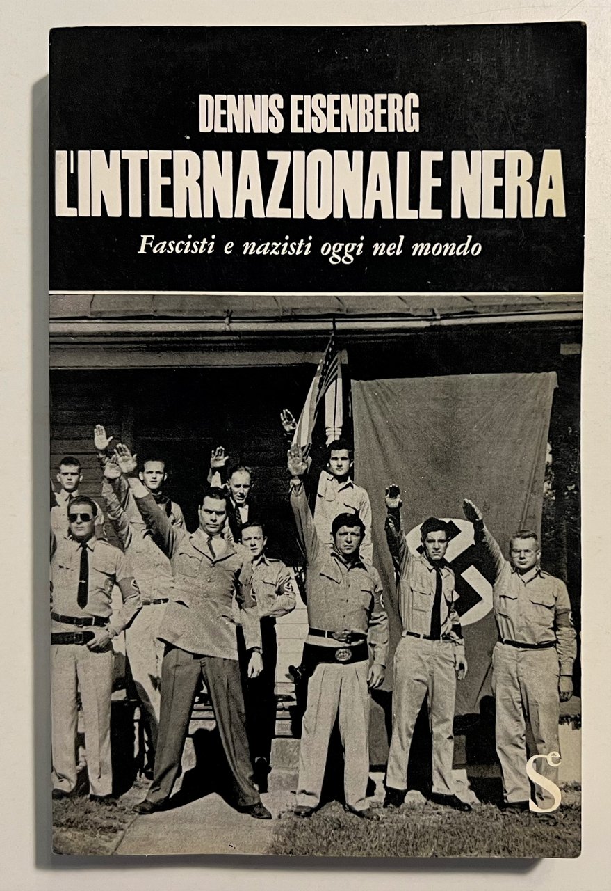 D. Eisenberg - L'Internazionale Nera: Fascisti e nazisti oggi nel …