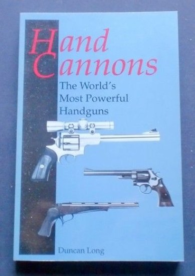 D. Long - Hand Cannons - The World's Most Powerful …