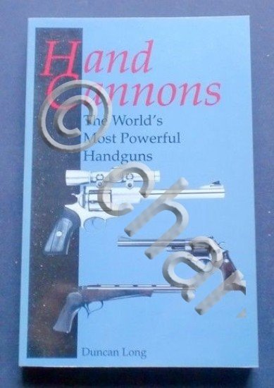 D. Long - Hand Cannons - The World's Most Powerful …