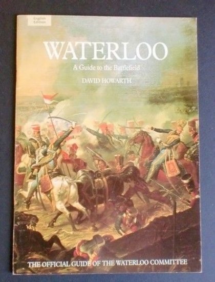 David Howarth - Waterloo - A Guide to the Battlefield …