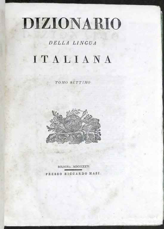 Dizionario della lingua italiana - ed. 1819 / 1826 Fratelli …
