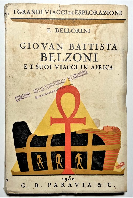 E. Bellorini - Giovan Battista Belzoni e suoi Viaggi in Africa - ed. 1930