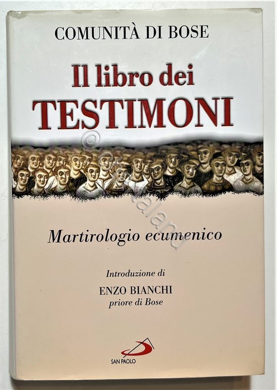 E. Bianchi - Il Libro dei Testimoni: martirologio ecumenico - …