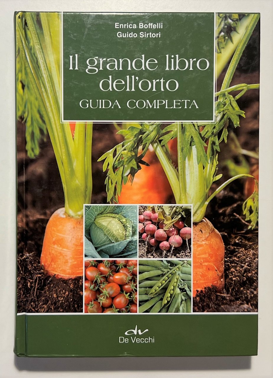 E. Boffelli e G. Sirtori - Il Grande Libro dell'Orto: …