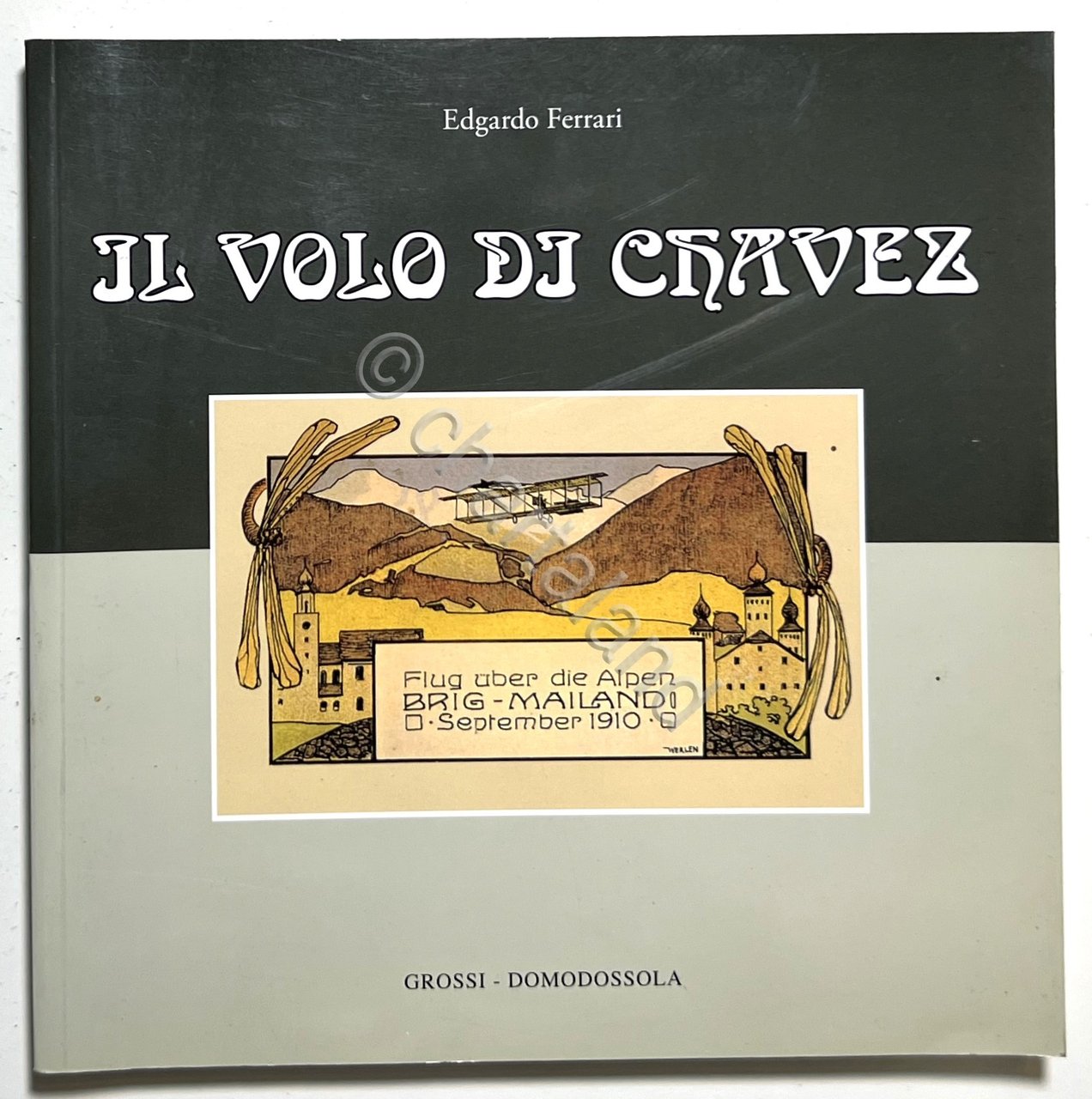 E. Ferrari - Il Volo di Chavez: Fotografie di Carlo …