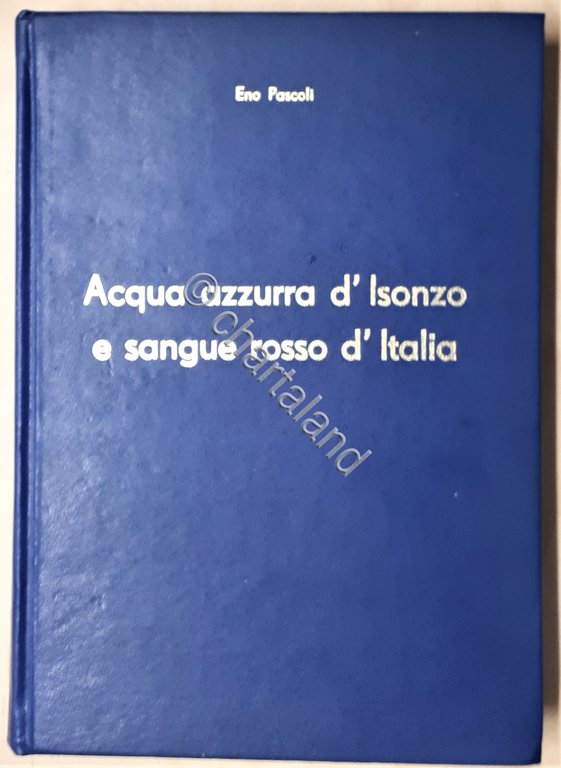 E. Pascoli - Acqua azzurra d'Isonzo e sangue rosso d'Italia … | Immagine Gallery 2