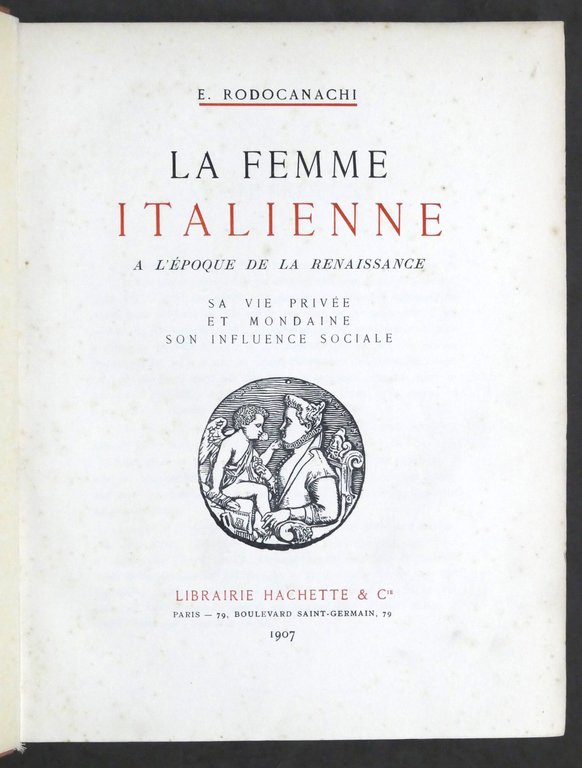 E. Rodocanachi - La femme italienne à l'époque de la …