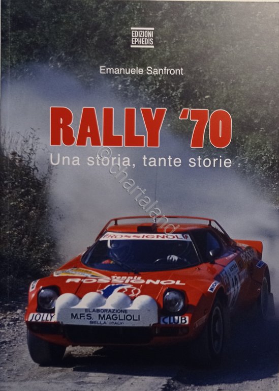 E. Sanfront - Rally '70 Una storia, tante storie - ed. 2016 Con Autografo Autore