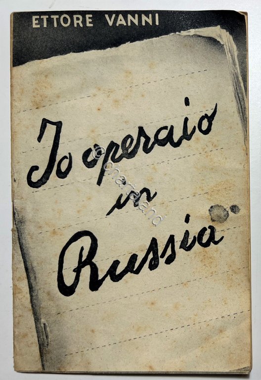 E. Vanni - Io operaio in Russia - ed. 1947