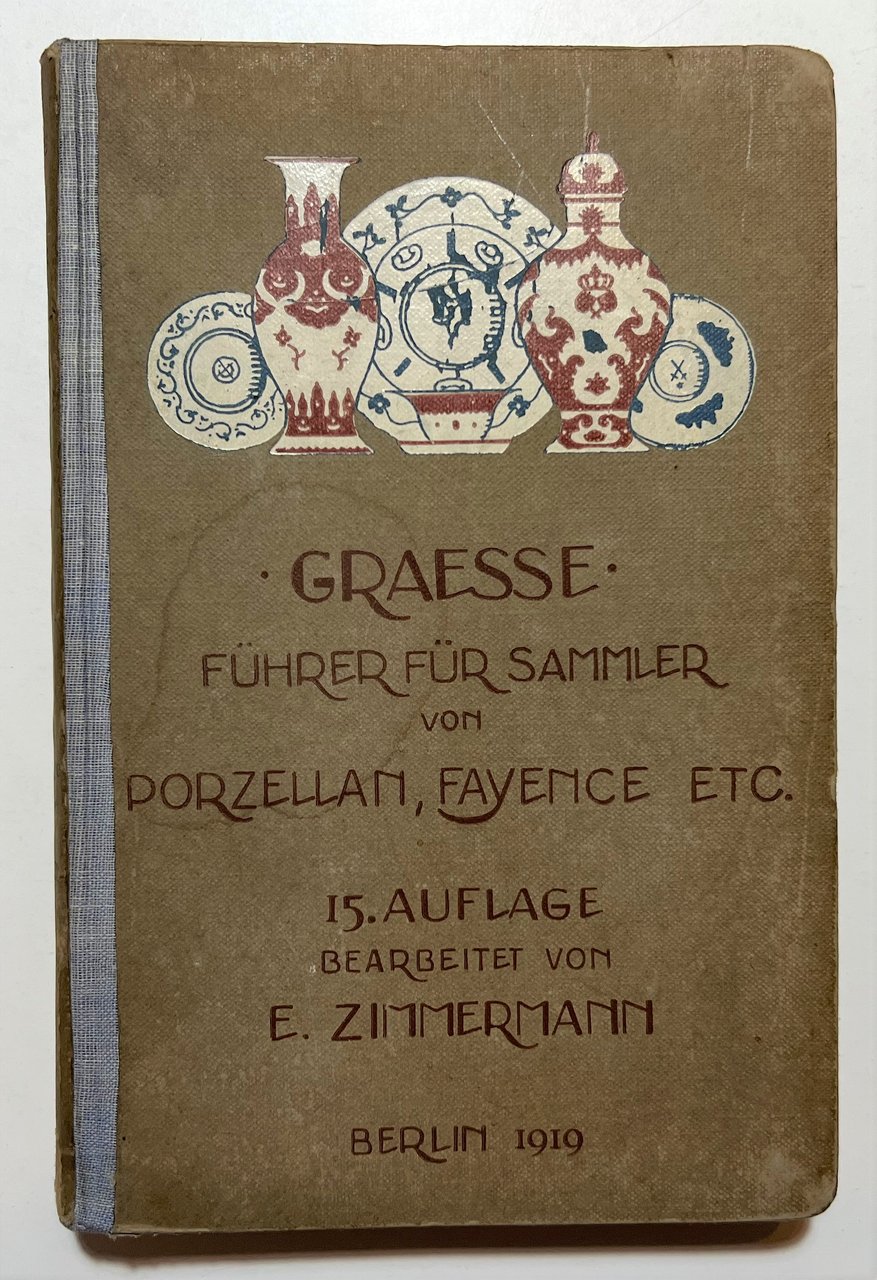 E. Zimmermann - Führer für Sammler von Porzellan und Fayence …