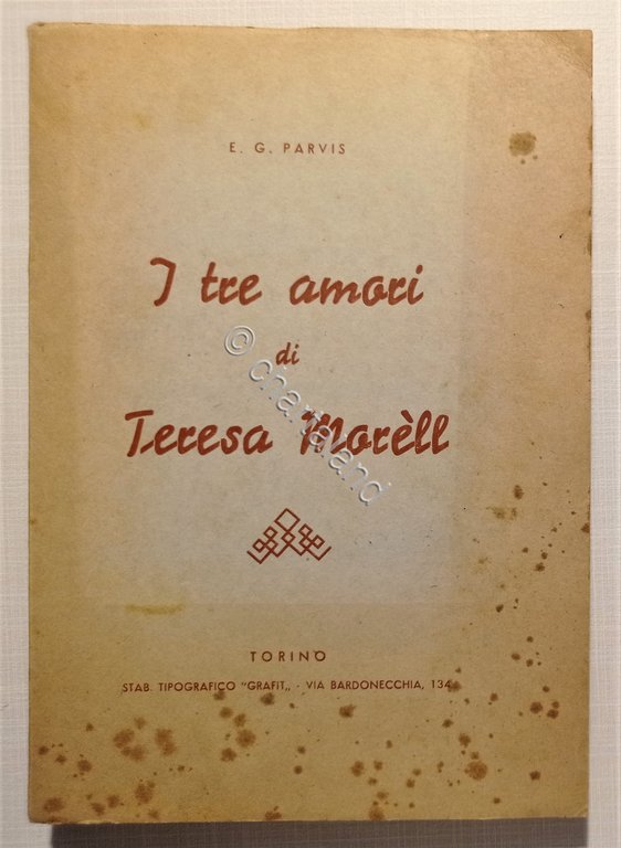Egizio G. Parvis - I tre amori di Teresa Morell …