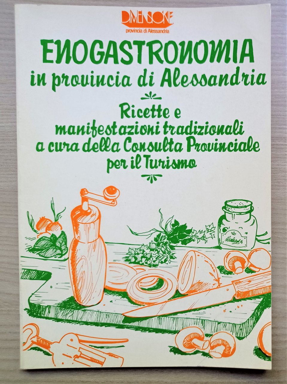 Enogastronomia in provincia di Alessandria: ricette e manifestazioni - 1980 …