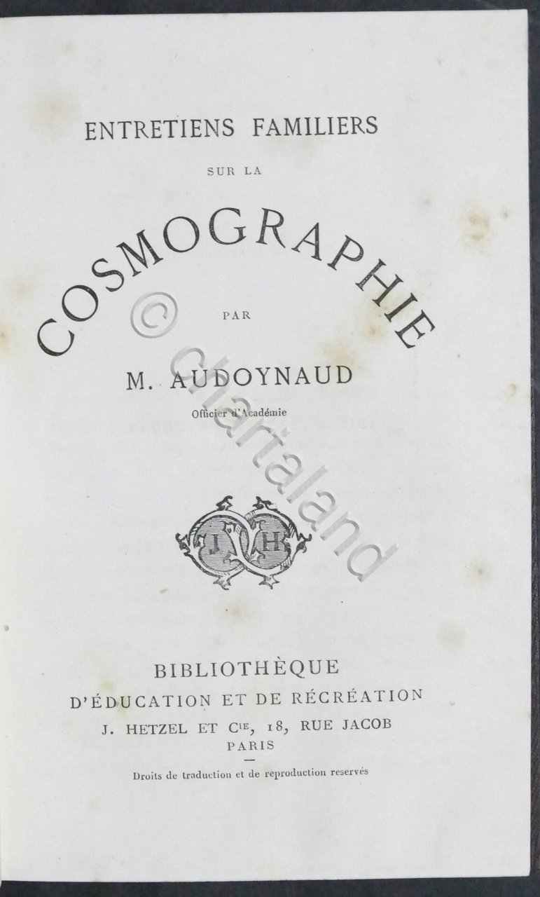 Entretiens Familiers sur la Cosmographie par M. Audoynaud - 1876 …