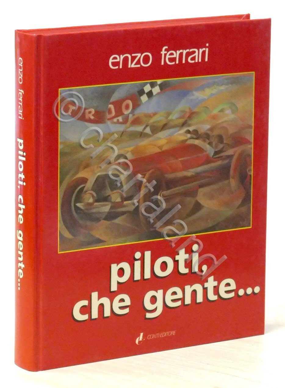Enzo Ferrari - Piloti, che gente... - ed. 1985