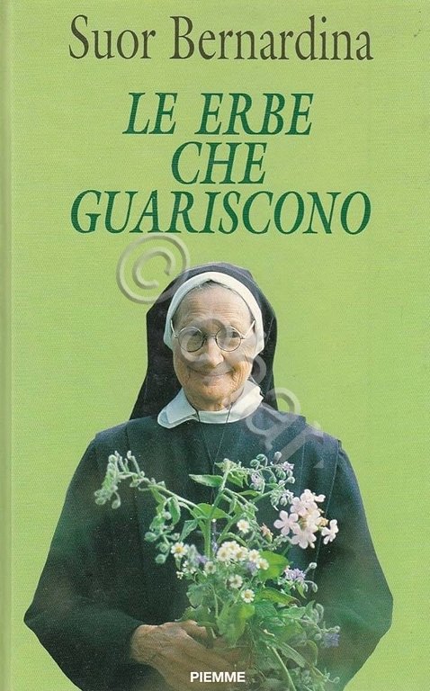 Erboristeria - Suor Bernardina - Le erbe che guariscono - 1^ ed. 1992