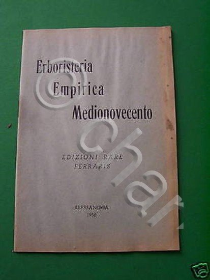 Erboristeria Empirica Medionovecento - 1^ ed. 1956
