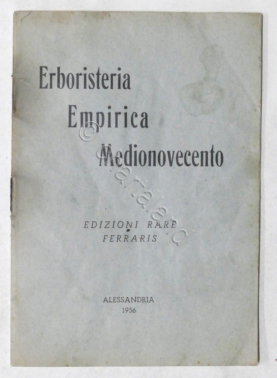 Erboristeria Empirica Medionovecento - Edizioni Rare Ferraris - Alessandria 1956
