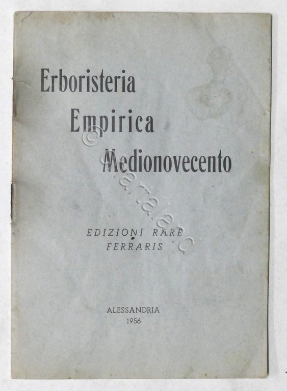 Erboristeria Empirica Medionovecento - Edizioni Rare Ferraris - Alessandria 1956