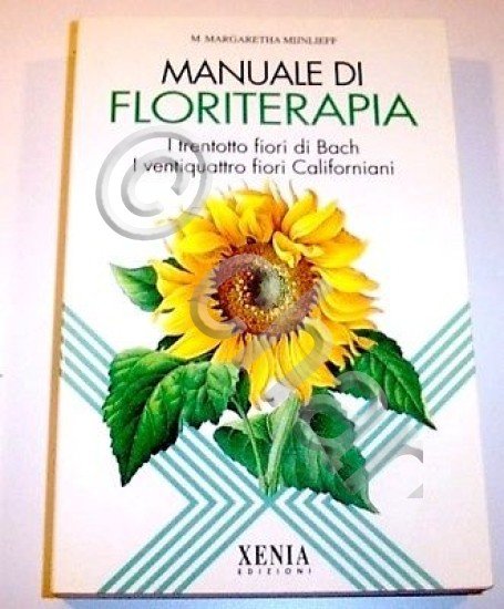 Erboristeria Manuale floricoltura Fiori Bach 1993