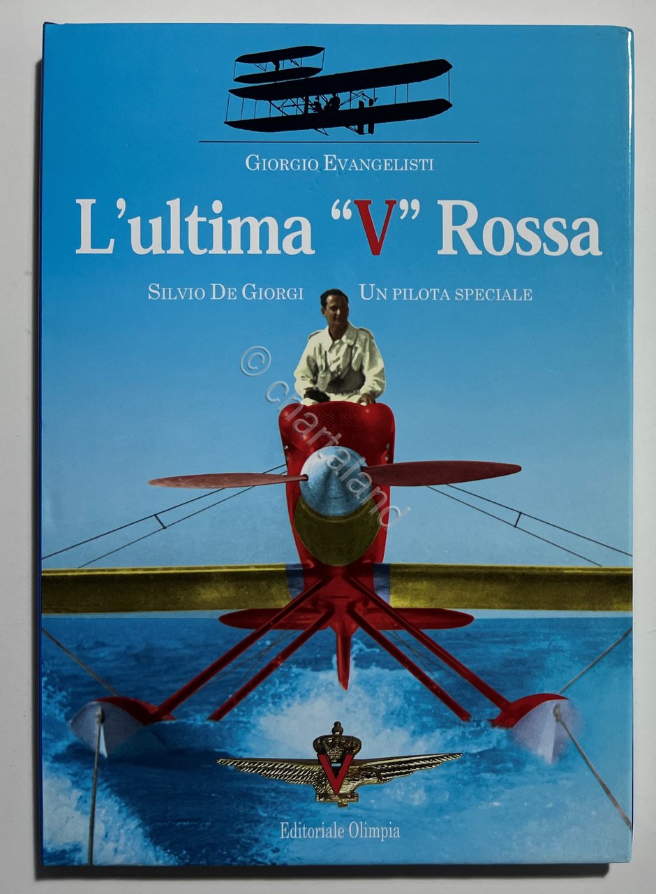Evangelisti - L'ultima V Rossa: Silvio De Giorgi un pilota …