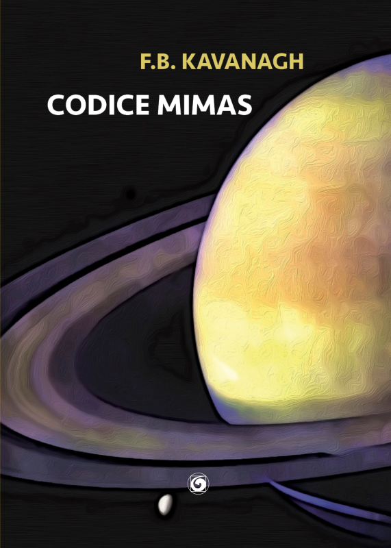 F. B. Kavanagh - Codice Mimas - 1^ ed. 2023
