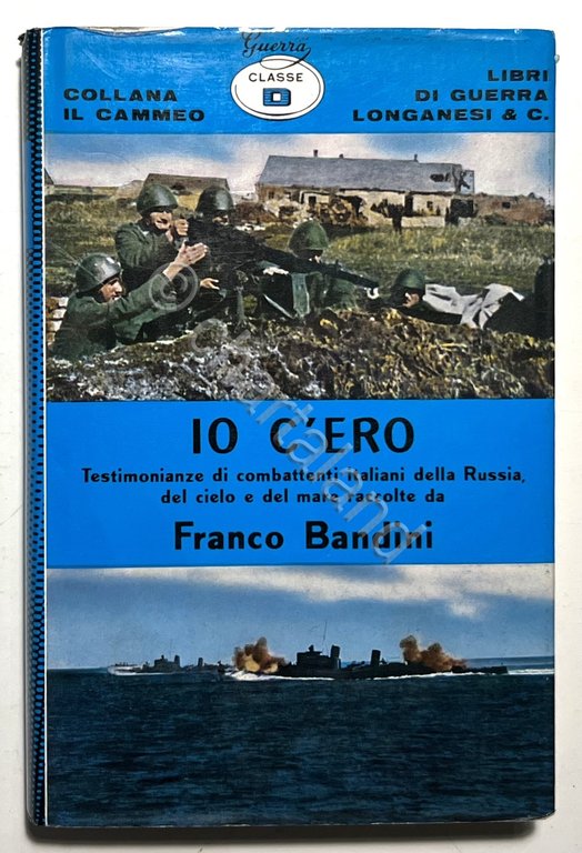 F. Bandini - Io c'ero: Testimonianze di combattenti italiani della …