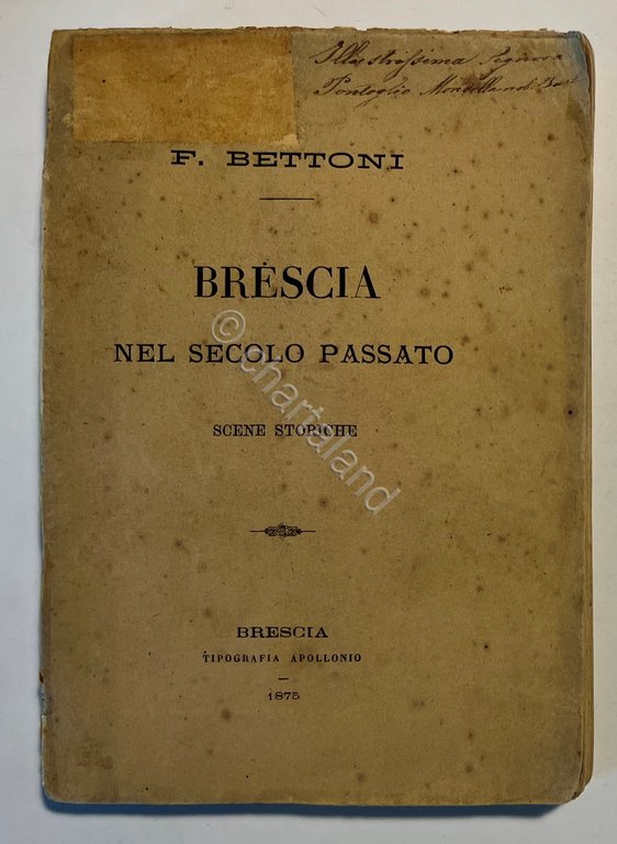 F. Bettoni - Brescia nel Secolo Passato: Scene Storiche - ed. 1875