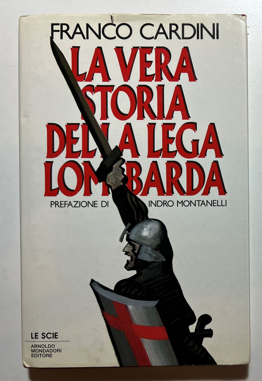 F. Cardini - La vera storia della Lega Lombarda - …
