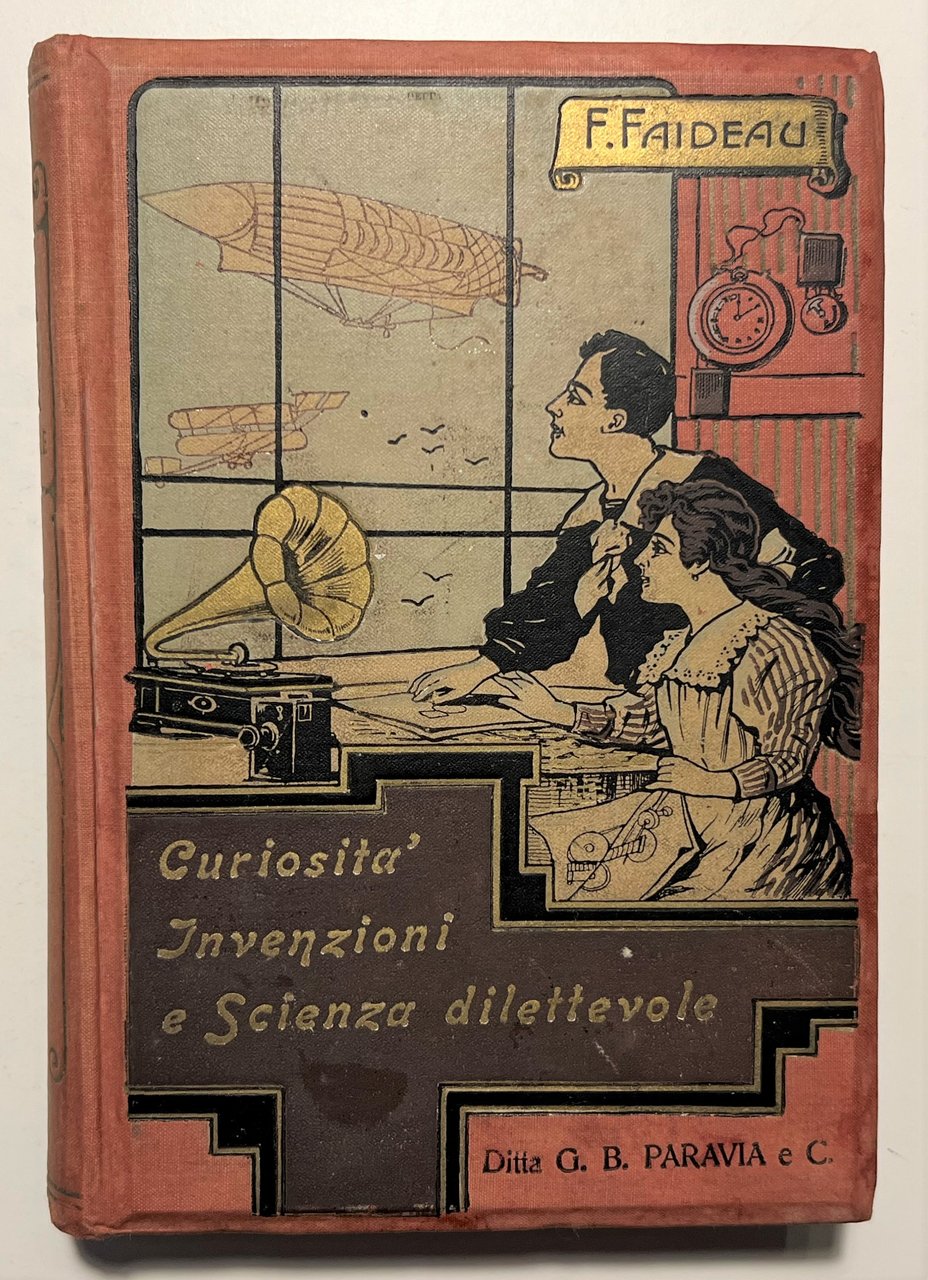 F. Faideau - Curiosità - Invenzioni e Scienza dilettevole - …