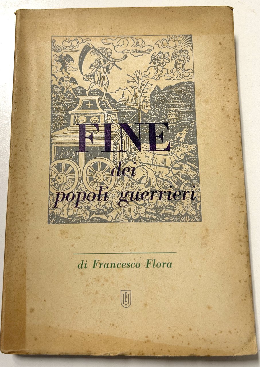 F. Flora - Fine dei popoli guerrieri - 1^ ed. …