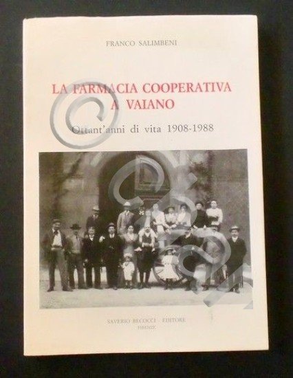 F. Salimbeni La Farmacia Cooperativa a Vaiano - 80 anni …