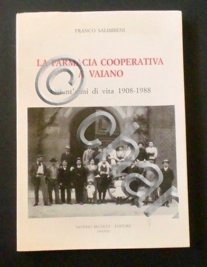 F. Salimbeni La Farmacia Cooperativa a Vaiano - 80 anni …