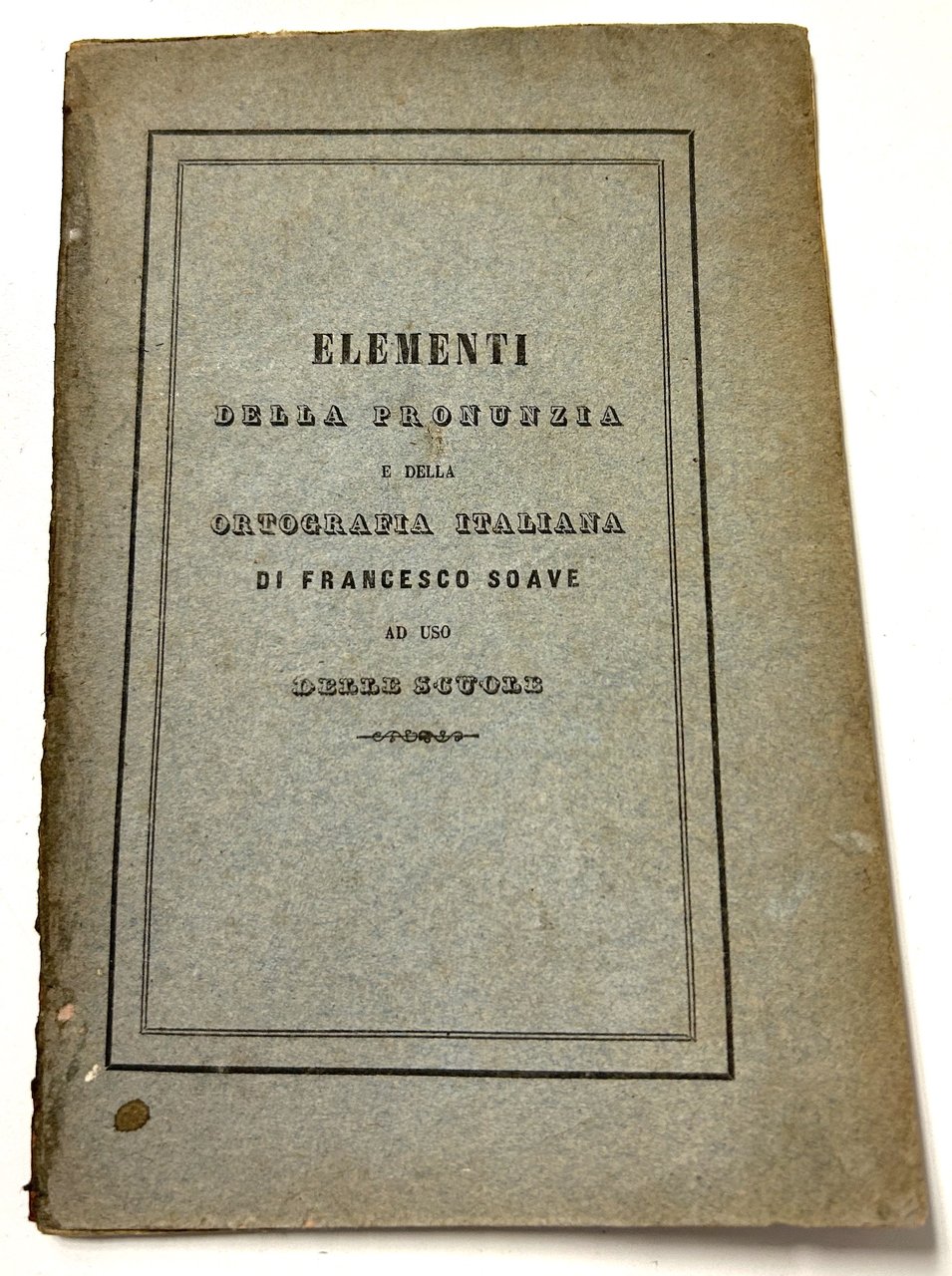 F. Soave - Elementi della pronunzia e della ortografia italiana …