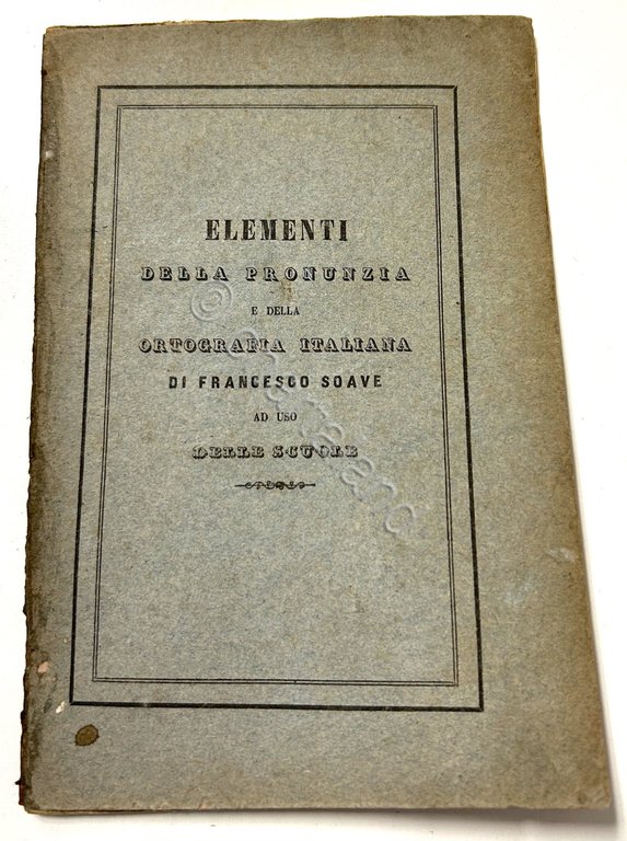 F. Soave - Elementi della pronunzia e della ortografia italiana …