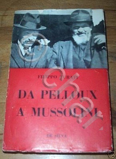 F. Turati - Da Pelloux a Mussolini - Discorsi parlamentari …
