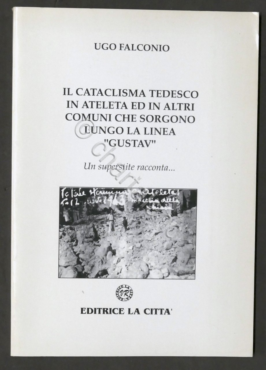 Falconio - Il cataclisma tedesco in Ateleta e altri comuni …