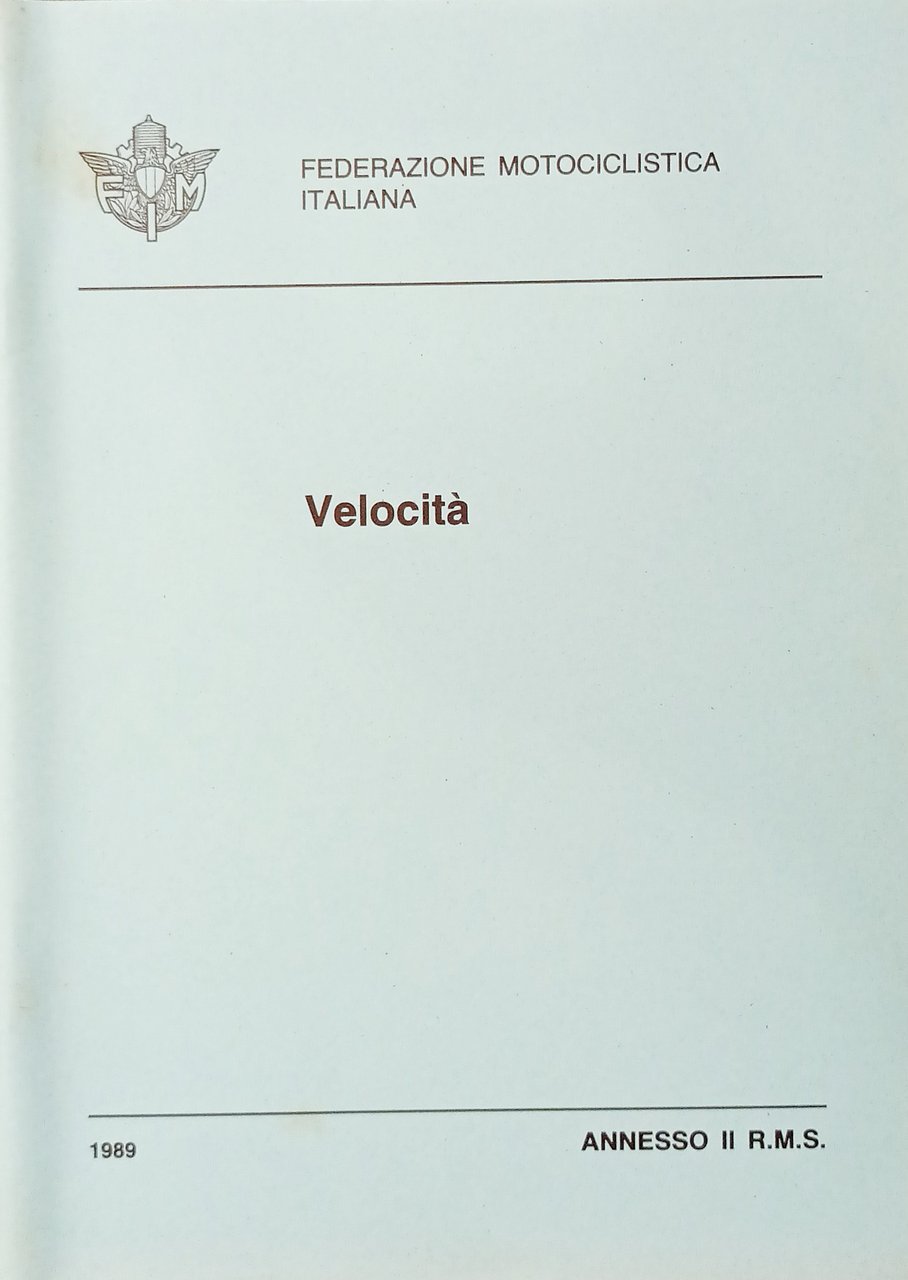 Federazione Motociclistica Italiana R. M. S. - Velocità - ed. …