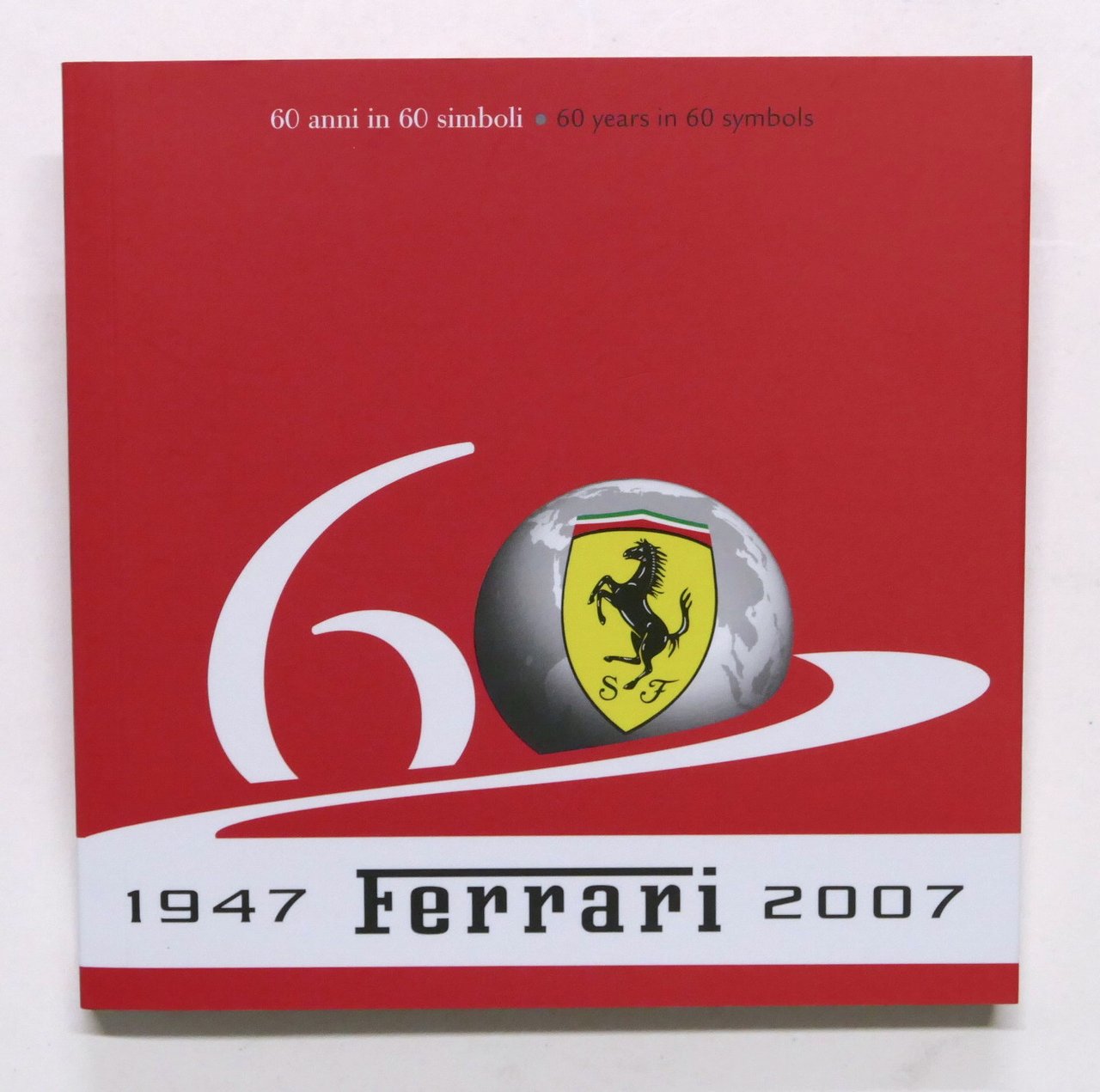 Ferrari 1947 - 2007 - 60 anni 60 simboli - …