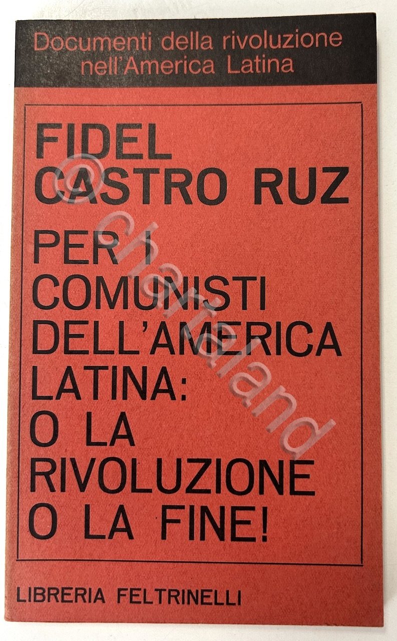 Fidel Castro - Per i comunisti America Latina o rivoluzione …