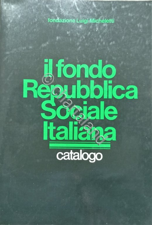 Fondazione Luigi Micheletti - Il fondo Repubblica sociale italiana - …