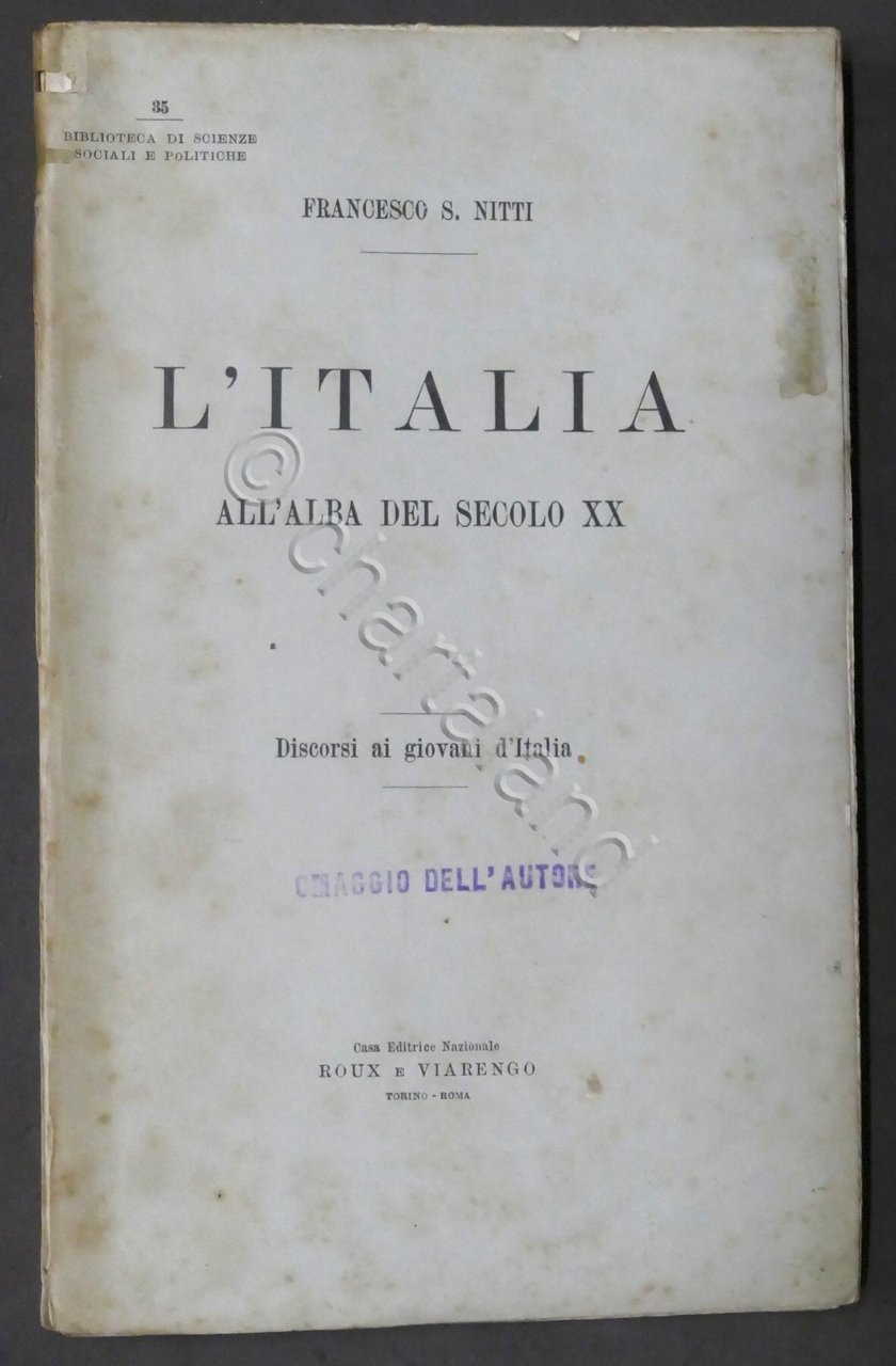 Francesco S. Nitti - L'Italia all'Alba del Secolo XX Discorsi …