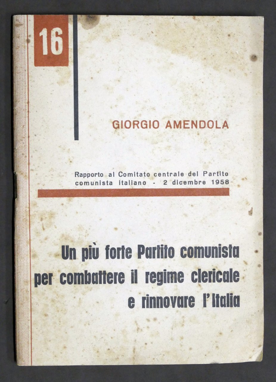 G. Amendola Un più forte Partito Comunista per combattere regime …