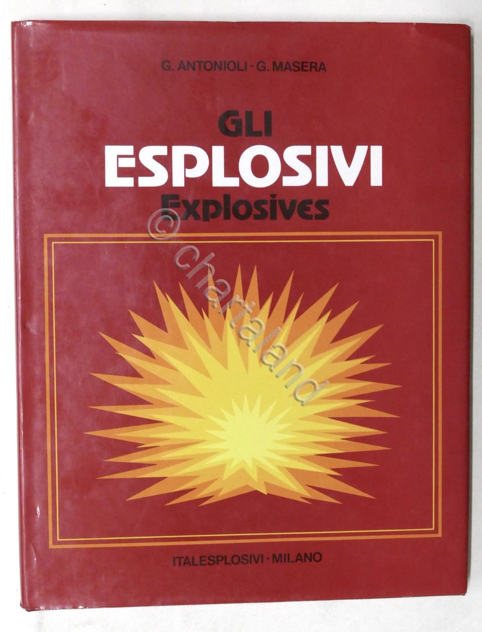 G. Antonioli, G. Masera - Gli Esplosivi - Explosives - …