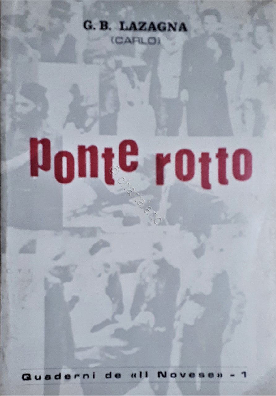 G. B. Lazagna (Carlo) - Ponte rotto - Testimonianza di …