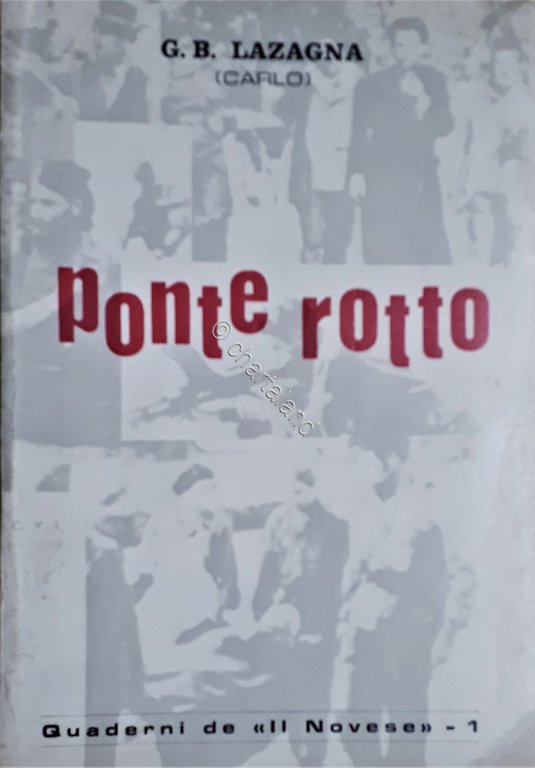 G. B. Lazagna (Carlo) - Ponte rotto - Testimonianza di …
