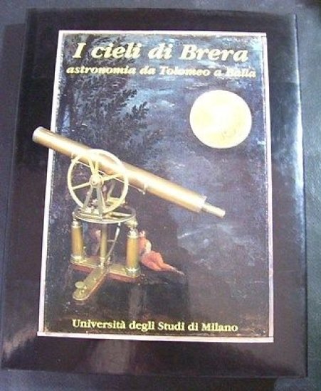 G. Buccellati - I Cieli di Brera - astronomia da Tolomeo a Balla - 1^ ed. 2000