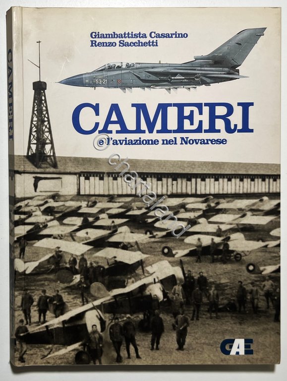 G. Casarino e R. Sacchetti - Cameri e l'aviazione nel Novarese - ed. 1998