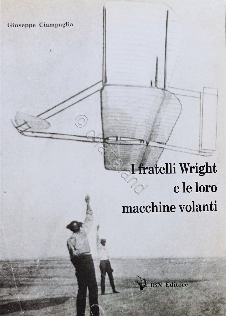 G. Ciampaglia - I fratelli Wright e le loro macchine …
